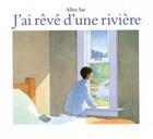 Couverture du livre « J'ai rêvé d'une rivière » de Allen Say aux éditions Ecole Des Loisirs