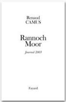 Couverture du livre « Rannoch Moor, journal 2003 » de Renaud Camus aux éditions Fayard