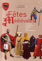 Couverture du livre « Fêtes médiévales ; costumes, accessoires, recettes, jeux, reconstitutions » de Lagier/Wiart aux éditions Fleurus