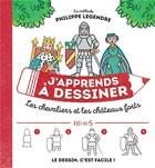 Couverture du livre « J'apprends à dessiner : les chevaliers et châteaux forts » de Philippe Legendre aux éditions Fleurus
