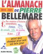 Couverture du livre « L'almanach de Pierre Bellemare (édition 2004/2005) » de Pierre Bellemare aux éditions Albin Michel