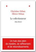 Couverture du livre « Le collectionneur » de Christine Orban aux éditions Albin Michel