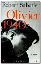 Couverture du livre « Olivier 1940 » de Robert Sabatier aux éditions Albin Michel