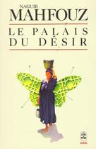 Couverture du livre « Le palais du désir » de Naguib Mahfouz aux éditions Le Livre De Poche