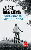 Couverture du livre « Pardonnable, impardonnable » de Valerie Tong Cuong aux éditions Le Livre De Poche