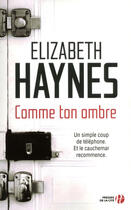 Couverture du livre « Comme ton ombre » de Elizabeth Haynes aux éditions Presses De La Cite