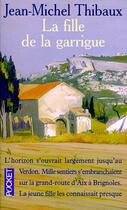 Couverture du livre « La fille de la garrigue » de Jean-Michel Thibaux aux éditions Pocket