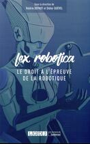 Couverture du livre « Lex robotica ; le droit à l'épreuve de la robotique » de Didier Guevel et Valerie Depadt aux éditions Lgdj