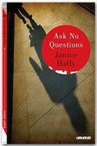 Couverture du livre « Ask no questions ! » de Janice Hally aux éditions Didier