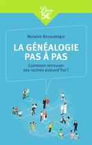 Couverture du livre « La généalogie pas à pas ; comment retrouver ses racines aujourd'hui ? » de Maialen Berasategui aux éditions J'ai Lu
