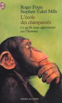 Couverture du livre « L'ecole des chimpanzes » de Fouts Roger aux éditions J'ai Lu