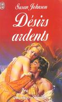 Couverture du livre « Desirs ardents » de Susan Johnson aux éditions J'ai Lu