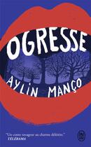 Couverture du livre « Ogresse » de Aylin Manco aux éditions J'ai Lu