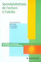 Couverture du livre « Spondylolisthésis de l'enfant à adulte » de Biot-B+Dimeglio-A aux éditions Elsevier-masson