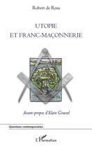 Couverture du livre « Utopie et Franc-Maçonnerie » de Robert De Rosa aux éditions L'harmattan