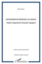 Couverture du livre « Éléments figés de la langue ; étude comparative » de Silvia Palma aux éditions Editions L'harmattan