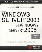 Couverture du livre « Windows Server 2003 et Windows Server 2008 t.2 » de Jean-Georges Saury et Sylvain Caicoya aux éditions Micro Application