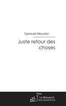 Couverture du livre « Juste retour des choses » de Samuel Mourier aux éditions Le Manuscrit