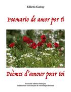 Couverture du livre « Poemario de amor por ti : Poèmes d'amour pour toi » de Edicto Garay aux éditions Books On Demand