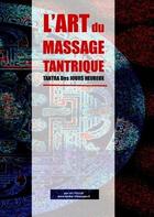 Couverture du livre « L'art du massage tantrique : tantra des jours heureux » de Luc Pouget aux éditions Books On Demand