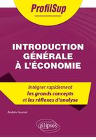 Couverture du livre « Introduction générale à l'économie » de Andrea Fournel aux éditions Ellipses