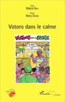 Couverture du livre « Votons dans le calme » de Malick Bah et Mory Diane aux éditions L'harmattan