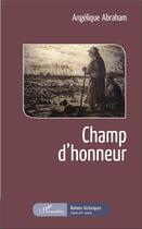 Couverture du livre « Champ d'honneur » de Angelique Abraham aux éditions L'harmattan