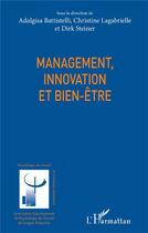 Couverture du livre « Management, innovation et bien-être » de Adalgisa Battistelli et Dirk Steiner aux éditions L'harmattan