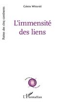 Couverture du livre « L'immensité des liens » de Colette Wittorski aux éditions L'harmattan