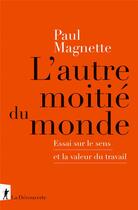 Couverture du livre « L'autre moitie du monde » de Paul Magnette aux éditions La Decouverte
