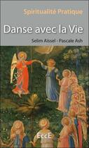 Couverture du livre « Danse avec la vie » de Selim Aissel et Pascale Ash aux éditions Ecce