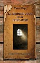 Couverture du livre « Le dernier jour d'un condamné » de Victor Hugo aux éditions Ecriteau