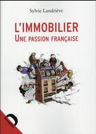 Couverture du livre « L'immobilier ; une passion française » de Sylvie Landrieve aux éditions Demopolis