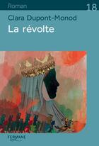 Couverture du livre « La révolte » de Clara Dupont-Monod aux éditions Feryane