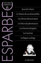 Couverture du livre « Oeuvres complètes d'Esparbec t.6 » de Esparbec et Claude Bard aux éditions La Musardine