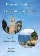 Couverture du livre « De Sicile à Grenoble t.2 : Franco-italien » de Filomena Cordanato aux éditions Abatos