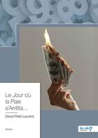 Couverture du livre « Le jour ou la paie s'arrêta... » de David Petit-Laurent aux éditions Nombre 7