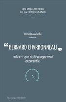 Couverture du livre « Bernard Charbonneau ou la critique du développement exponentiel » de Daniel Cerezuelle aux éditions Le Passager Clandestin