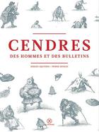 Couverture du livre « Cendres des hommes et des bulletins » de Pierre Senges et Sergio Aquindo aux éditions Le Tripode
