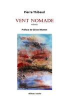Couverture du livre « Vent nomade » de Pierre Thibaud aux éditions Unicite