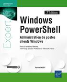 Couverture du livre « Windows PowerShell ; administration de postes clients Windows (2e édition) » de Julien Musy aux éditions Eni