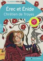 Couverture du livre « Erec et Enide » de Chretien De Troyes et Benoit Dauge et Magali Delranc aux éditions Belin Education