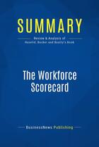 Couverture du livre « Summary: The Workforce Scorecard : Review and Analysis of Huselid, Becker and Beatty's Book » de Businessnews Publish aux éditions Business Book Summaries