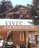 Couverture du livre « Vivre à la montagne » de Philippe Saharoff et Gwenaelle Leprat aux éditions Aubanel