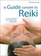 Couverture du livre « Le guide complet du reiki » de Tanmaya Honervogt aux éditions Courrier Du Livre