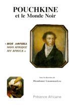 Couverture du livre « Pouchkine et le monde noir » de Dieudonne Gnammankou aux éditions Presence Africaine