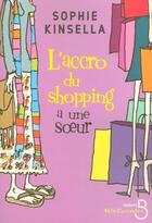 Couverture du livre « L'accro du shopping a une soeur » de Sophie Kinsella aux éditions Belfond