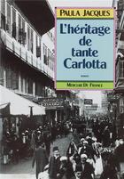 Couverture du livre « L'héritage de tante Carlotta » de Paula Jacques aux éditions Mercure De France