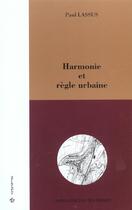 Couverture du livre « Harmonie et règle urbaine » de Paul Lassus aux éditions Economica