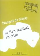 Couverture du livre « Le lien familial en crise » de Francois De Singly aux éditions Rue D'ulm